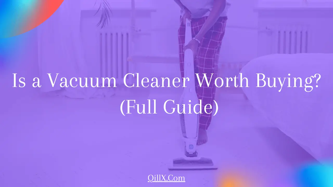 is it worth buying vacuum cleaner