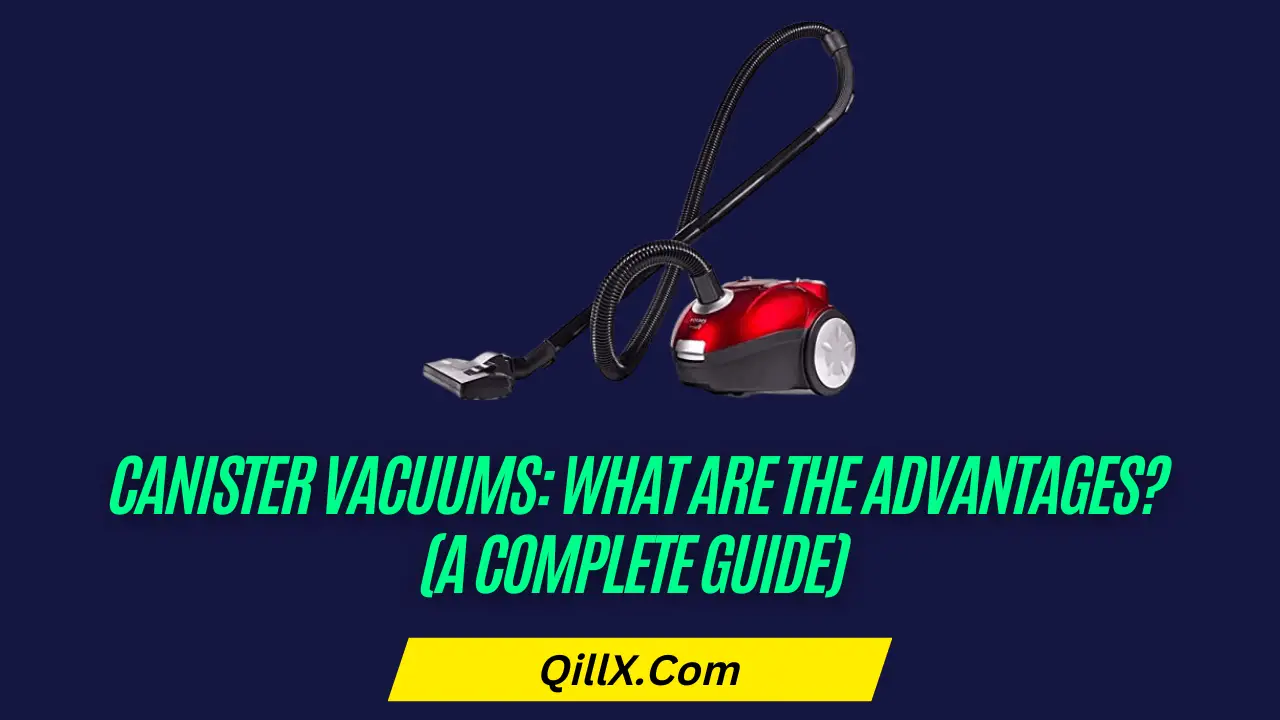 what is the benefit of a canister vacuum