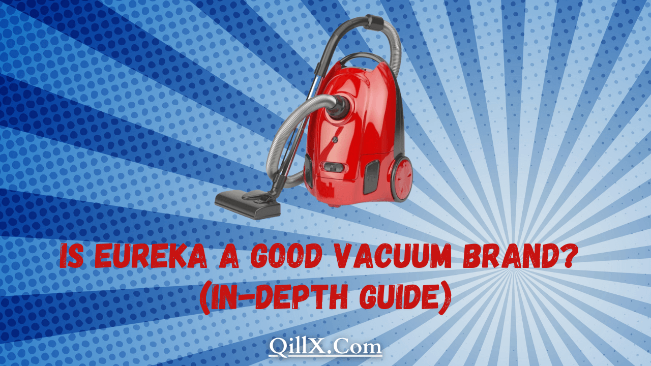 Is eureka a good vacuum brand?