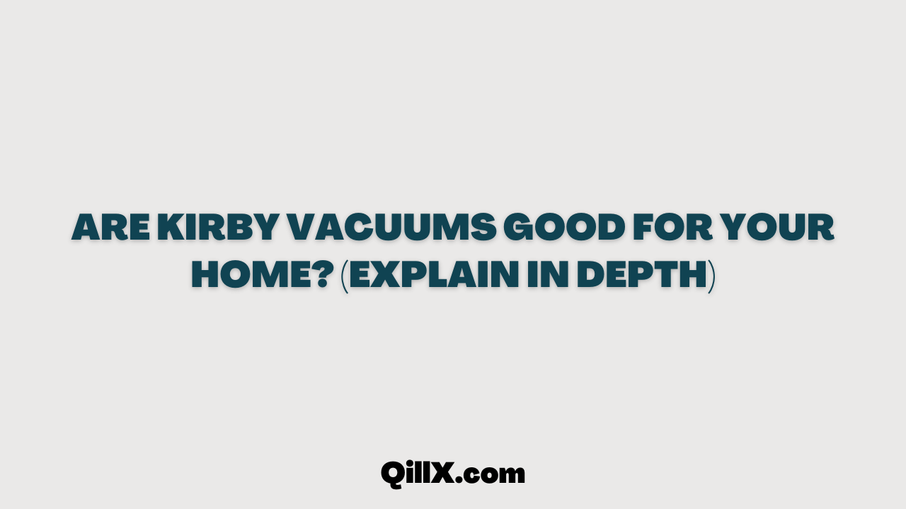 Are kirby vacuums any good?