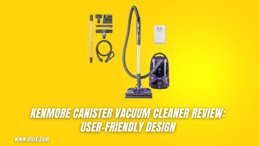 Kenmore Canister Vacuum Cleaner Review User Friendly Design Qillx